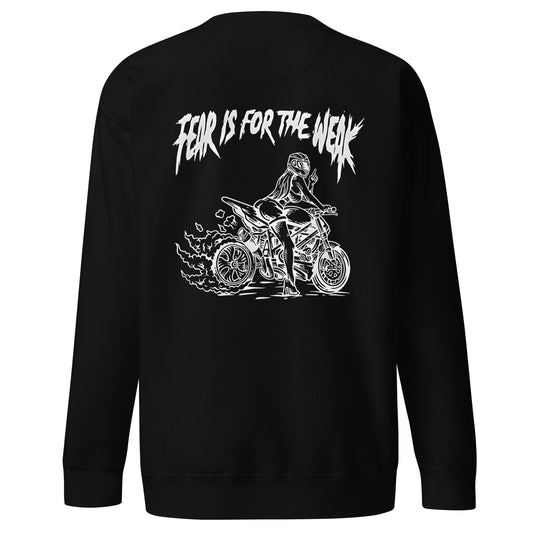 Fear is for the Weak Unisex Premium Sweatshirt