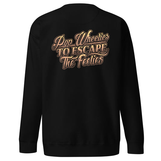 Escape the Feelies Premium Sweatshirt